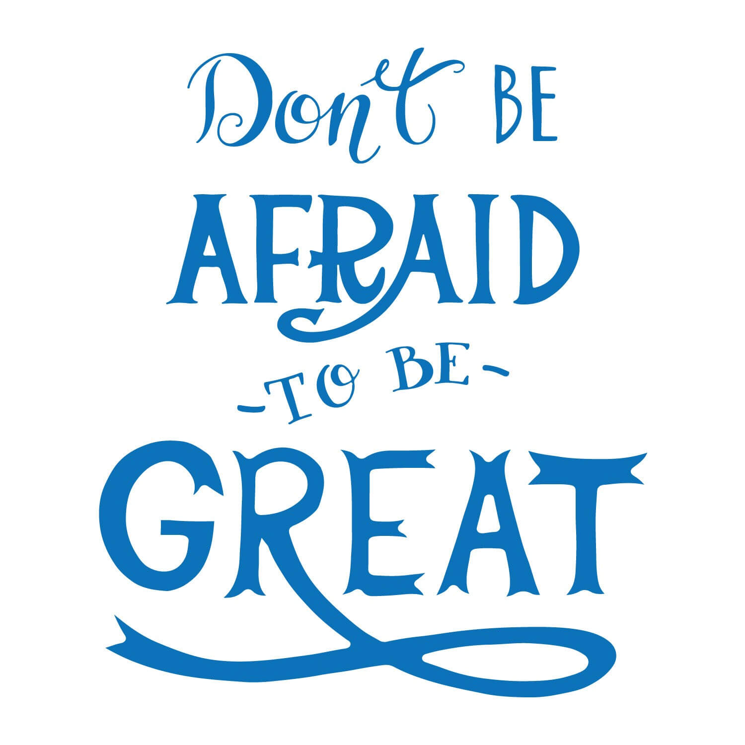 don-t-be-afraid-vinyl-lettering